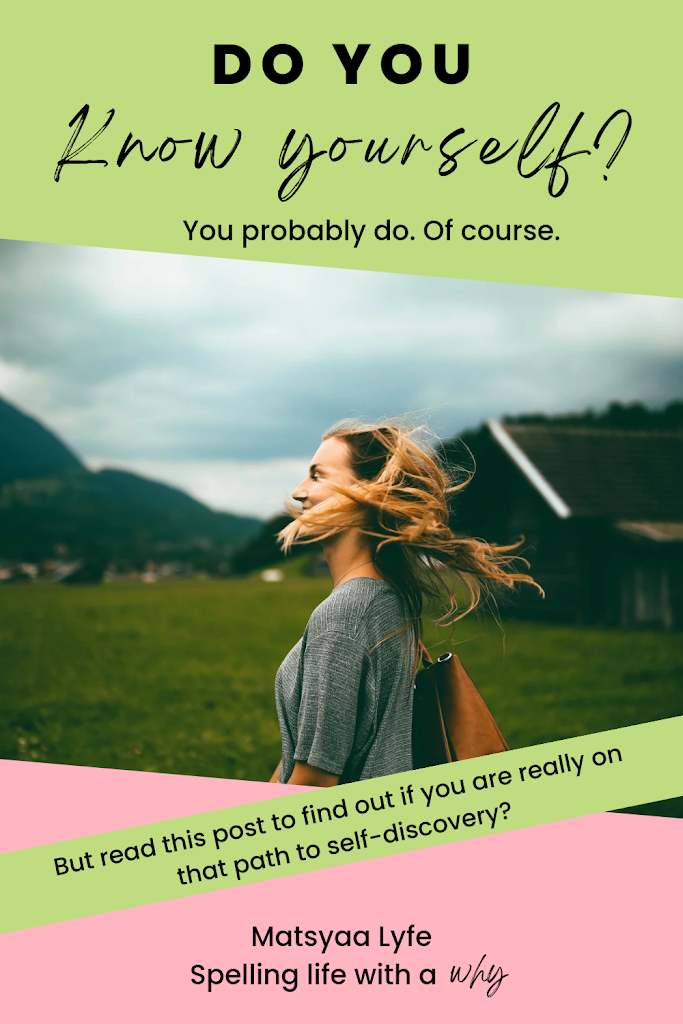 Do You Know Yourself? You Obviously Do. But Are You On That Path To Self-discovery?
