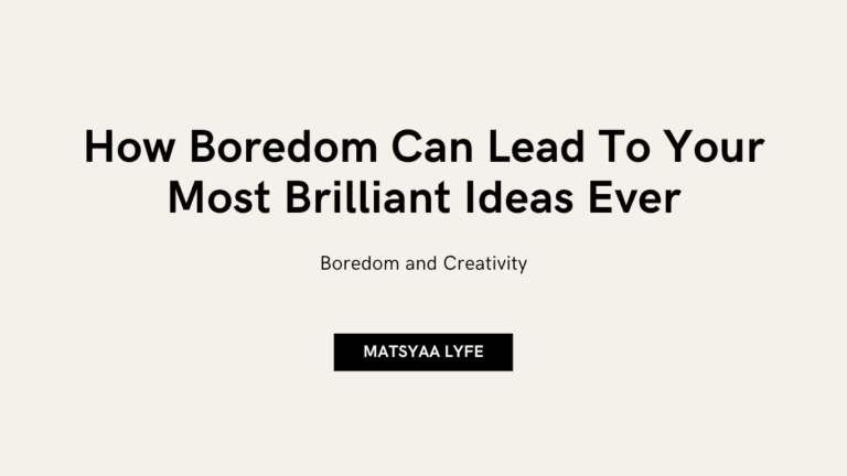 How boredom can lead to our most brilliant ideas ever.