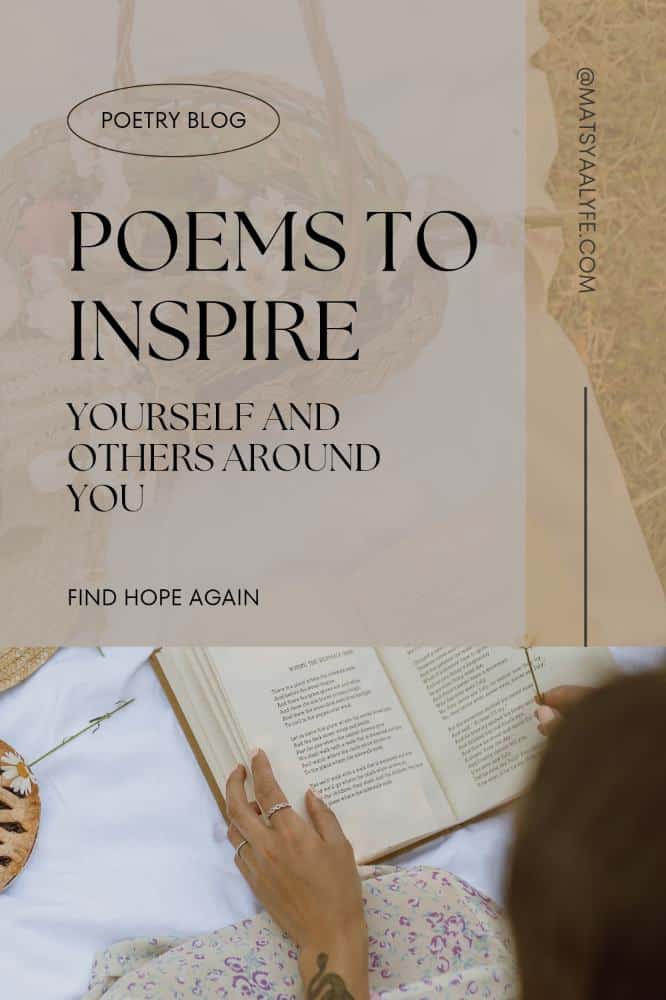 Inspirational poems about life to find hope again. Poetry blog.