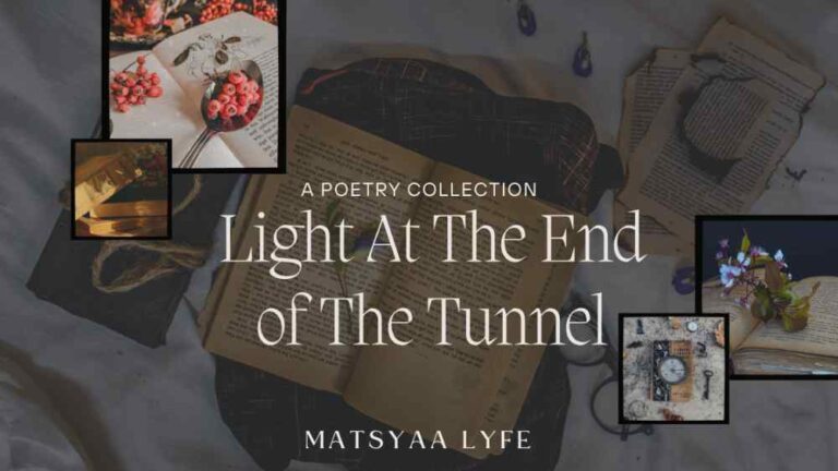 A Poetry Collection: Light At The End Of The Tunnel