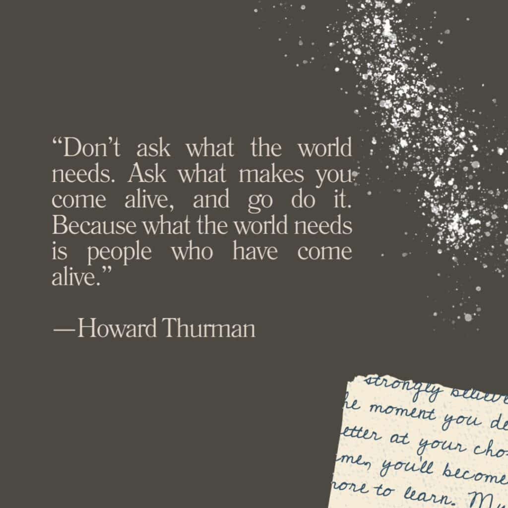 Motivational life quotes by Howard Thurman