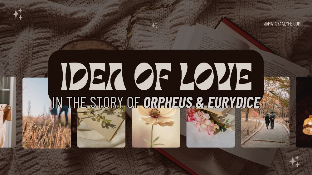 Idea of Love in the Story of Orpheus and Eurydice
